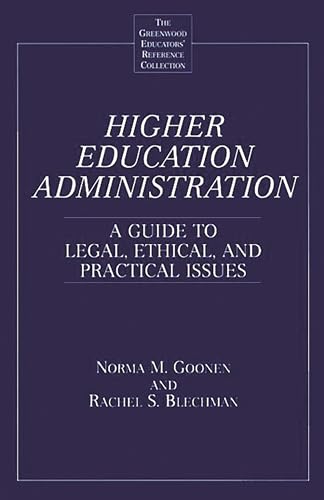 Stock image for Higher Education Administration : A Guide to Legal, Ethical, and Practical Issues for sale by Better World Books