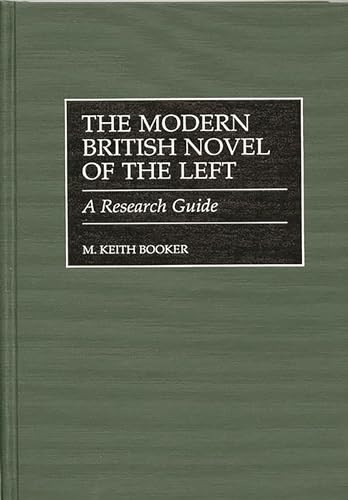 Beispielbild fr The Modern British Novel of the Left: A Research Guide zum Verkauf von Anybook.com