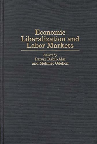 Beispielbild fr Economic Liberalization and Labor Markets zum Verkauf von Better World Books