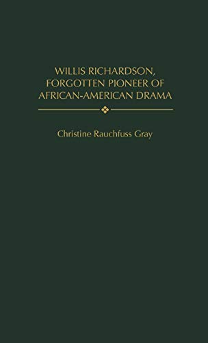 Beispielbild fr Willis Richardson, Forgotten Pioneer of African-American Drama zum Verkauf von Better World Books