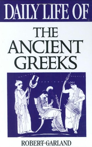Stock image for Daily Life of the Ancient Greeks for sale by Better World Books