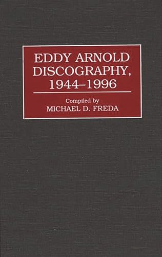 Beispielbild fr Eddy Arnold Discography, 1944-1996 (Vol. 70) (Discographies Ser., No. 70) zum Verkauf von Powell's Bookstores Chicago, ABAA