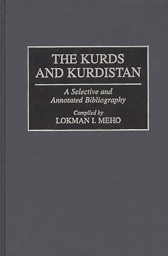 9780313303975: The Kurds and Kurdistan: A Selective and Annotated Bibliography (Bibliographies and Indexes in World History)