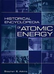 Imagen de archivo de Historical Encyclopedia of Atomic Energy a la venta por Better World Books