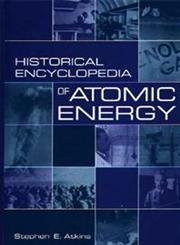 9780313304002: Historical Encyclopedia of Atomic Energy