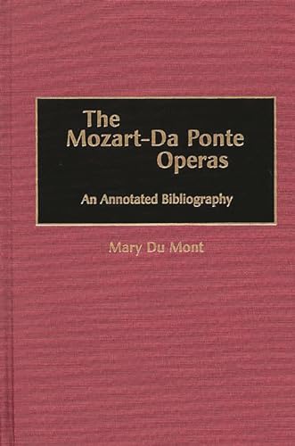 9780313304132: The Mozart-Da Ponte Operas: An Annotated Bibliography