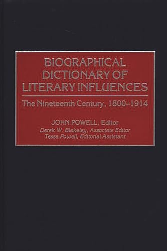 9780313304224: Biographical Dictionary of Literary Influences: The Nineteenth Century, 1800-1914