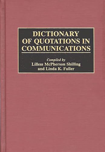 Stock image for Dictionary of Quotations in Communications for sale by Better World Books