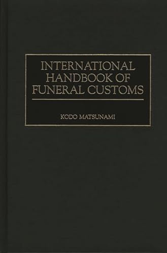 Beispielbild fr International Handbook of Funeral Customs zum Verkauf von Better World Books