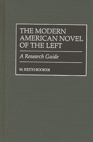 The Modern American Novel of the Left: A Research Guide