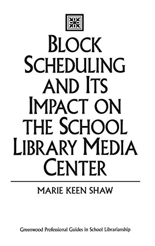 Stock image for Block Scheduling and Its Impact on the School Library Media Center. for sale by Yushodo Co., Ltd.