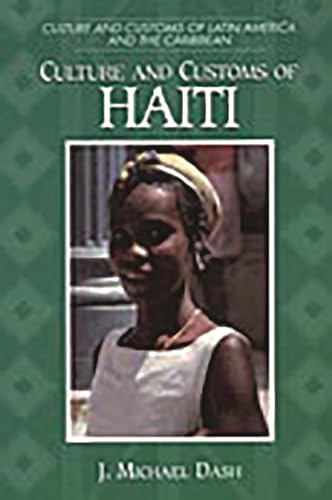 Imagen de archivo de Culture and Customs of Haiti (Cultures and Customs of the World) a la venta por SecondSale