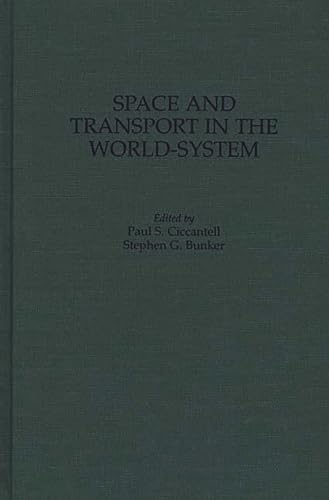 Space and Transport in the World-System (Contributions in Economics & Economic History)