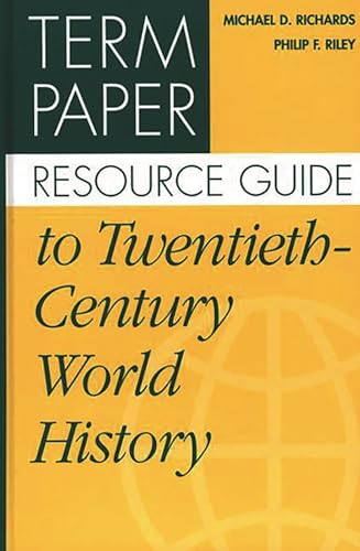 Beispielbild fr Term Paper Resource Guide to Twentieth-Century World History zum Verkauf von Better World Books