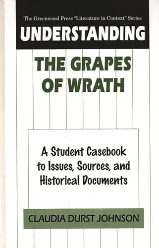 Beispielbild fr Understanding the Grapes of Wrath : A Student Casebook to Issues, Sources, and Historical Documents zum Verkauf von Better World Books