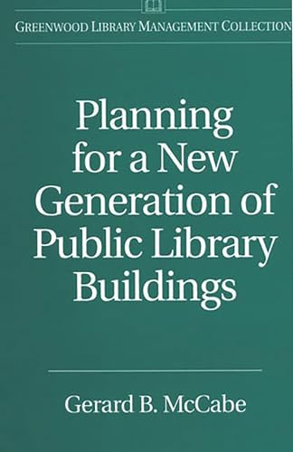 Beispielbild fr Planning for a New Generation of Public Library Buildings (Libraries Unlimited Library Management Collection) zum Verkauf von BombBooks
