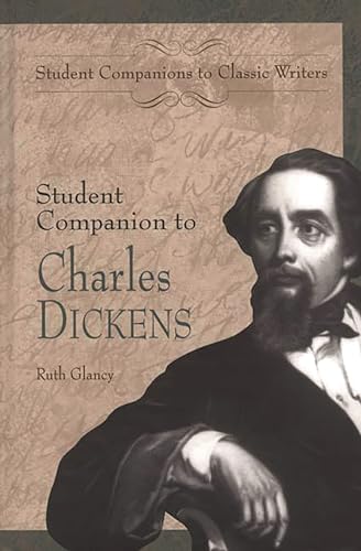 Student Companion to Charles Dickens (Student Companions to Classic Writers) (9780313306112) by Glancy, Ruth