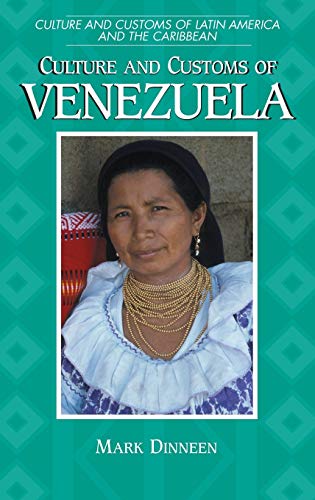 Stock image for Culture and Customs of Venezuela for sale by Better World Books: West