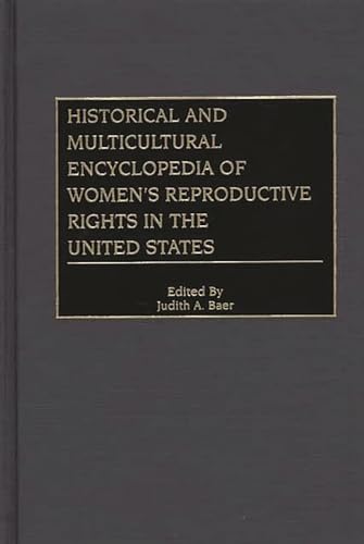 Beispielbild fr Historical and Multicultural Encyclopedia of Women's Reproductive Rights in the United States zum Verkauf von Better World Books