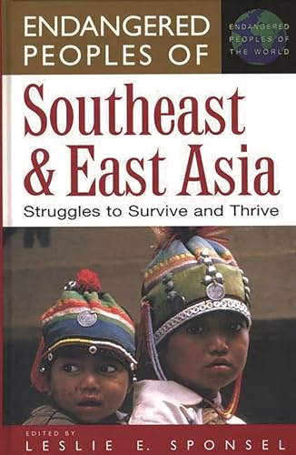 Beispielbild fr Endangered Peoples of Southeast and East Asia : Struggles to Survive and Thrive zum Verkauf von Better World Books