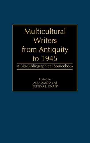 9780313306877: Multicultural Writers from Antiquity to 1945: A Bio-Bibliographical Sourcebook