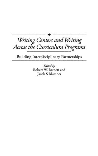 Imagen de archivo de Writing Centers and Writing Across the Curriculum Programs : Building Interdisciplinary Partnerships a la venta por Better World Books: West