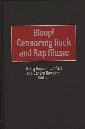 Stock image for Bleep! Censoring Rock and Rap Music (Contributions to the Study of Popular Culture) #68 for sale by Hippo Books