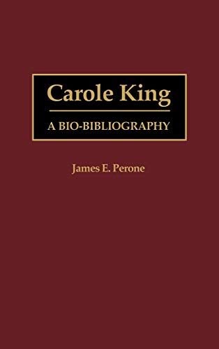 Stock image for Carole King: A Bio-Bibliography (Bio-Bibliographies in Music) for sale by Paisleyhaze Books