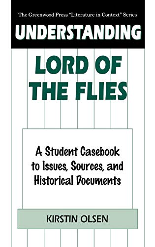 Imagen de archivo de Understanding Lord of the Flies: A Student Casebook to Issues, Sources, and Historical Documents (The Greenwood Press "Literature in Context" Series) a la venta por SecondSale