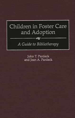 Stock image for Children in Foster Care and Adoption: A Guide to Bibliotherapy for sale by Lucky's Textbooks