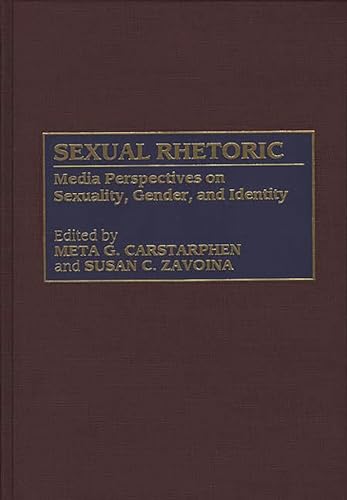 Beispielbild fr Sexual Rhetoric : Media Perspectives on Sexuality, Gender, and Identity zum Verkauf von Better World Books