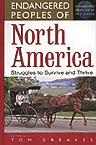 Stock image for Endangered Peoples of North America : Struggles to Survive and Thrive for sale by Better World Books