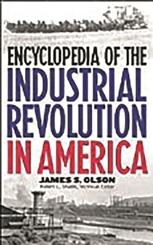 Beispielbild fr Encyclopedia of the Industrial Revolution in America zum Verkauf von Better World Books