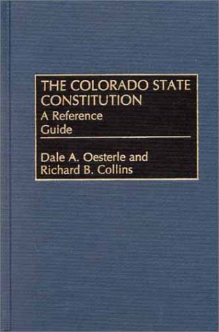 9780313308499: The Colorado State Constitution: A Reference Guide (Reference Guides to the State Constitutions of the United States)