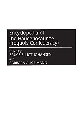 9780313308802: Encyclopedia Of The Haudenosaunee (Iroquois Confederacy)
