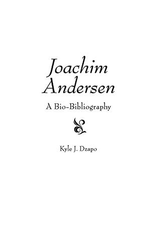 Stock image for Joachim Andersen: A Bio-Bibliography (Bio-Bibliographies in Music) for sale by suffolkbooks