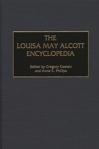 9780313308963: The Louisa May Alcott Encyclopedia