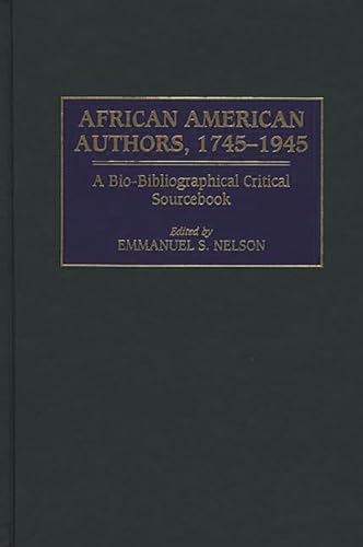 Beispielbild fr African American Authors, 1745-1945: A Bio-Bibliographical Critical Sourcebook zum Verkauf von ThriftBooks-Atlanta