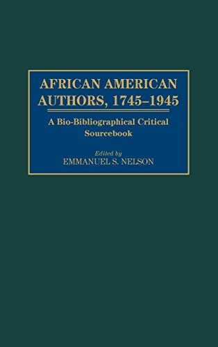 Stock image for African American Authors, 1745-1945: A Bio-Bibliographical Critical Sourcebook for sale by ThriftBooks-Atlanta