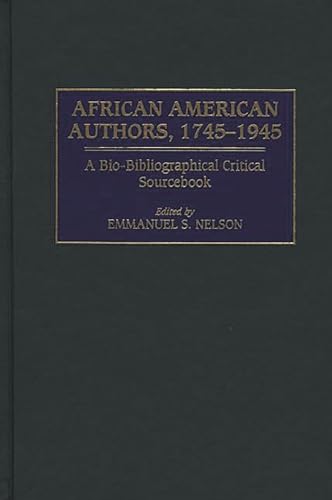 Stock image for African American Authors, 1745-1945: A Bio-Bibliographical Critical Sourcebook. for sale by Grendel Books, ABAA/ILAB