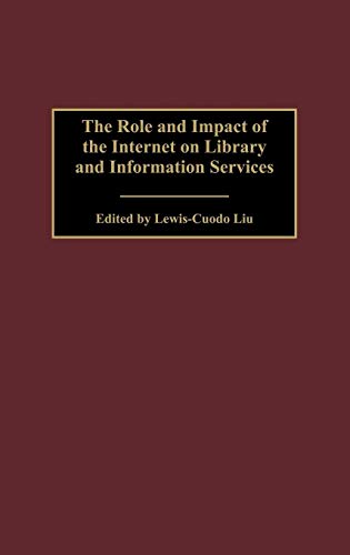 Beispielbild fr The Role and Impact of the Internet on Library and Information Services: (Contributions in Librarianship and Information Science) zum Verkauf von Zubal-Books, Since 1961