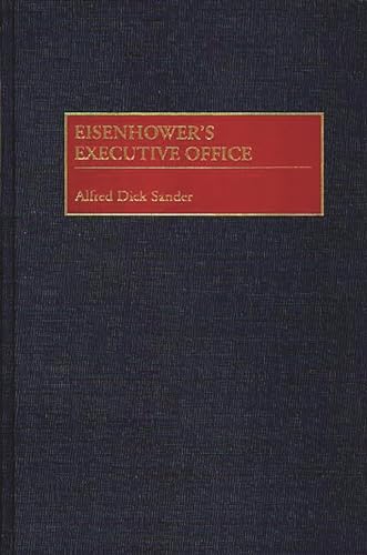 Beispielbild fr Eisenhower's Executive Office zum Verkauf von Better World Books