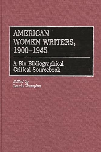 Stock image for American Women Writers, 1900-1945: A Bio-Bibliographical Critical Sourcebook for sale by Clayton Fine Books