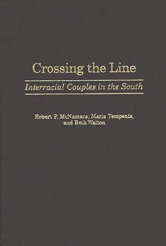 Stock image for Crossing the Line: Interracial Couples in the South (Contributions in Sociology) for sale by suffolkbooks