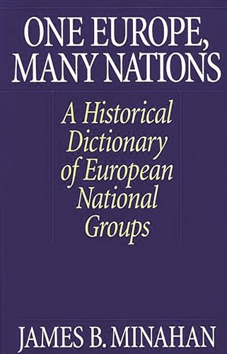 Stock image for One Europe, Many Nations : A Historical Dictionary of European National Groups for sale by Better World Books