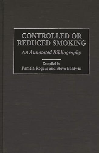 Beispielbild fr Controlled or Reduced Smoking Rogers, Pamela and Baldwin, Steve zum Verkauf von CONTINENTAL MEDIA & BEYOND