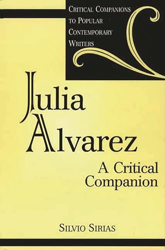 Beispielbild fr Julia Alvarez : A Critical Companion zum Verkauf von Better World Books