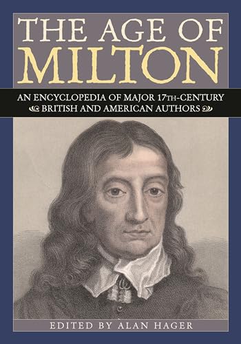 Beispielbild fr The Age of Milton : An Encyclopedia of Major 17th-Century British and American Authors zum Verkauf von Better World Books