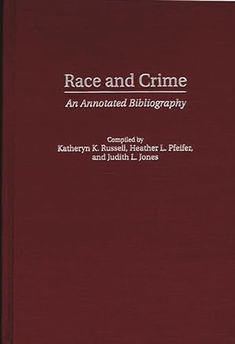 Stock image for Race and Crime: An Annotated Bibliography (Bibliographies and Indexes in Ethnic Studies) for sale by Lucky's Textbooks