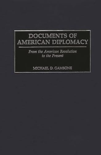 Imagen de archivo de Documents of American Diplomacy: From the American Revolution to the Present (Documentary Reference Collections) a la venta por killarneybooks